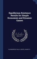 Equilibrium Existence Results for Simple Economies and Dynamic Games 137694961X Book Cover