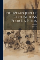 Nouveaux Jeux Et Occupations Pour Les Petits 1022598112 Book Cover