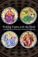 Picking Fights with the Gods 1610975383 Book Cover