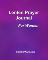 Lenten Prayer Journal for Women 0996739424 Book Cover