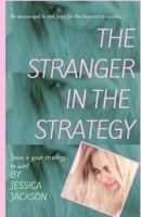 The "Stranger" in The Strategy: Jesus is your strategy to win! 1729845533 Book Cover