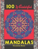 100 Wonderful Mandalas Coloring Book: Simple and easy Beautiful Mandalas to Color for Adults and Kids. Mandala Coloring Book for Adults and Children B099C5LRBY Book Cover