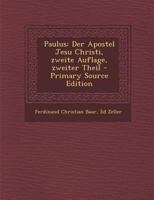 Paulus: Der Apostel Jesu Christi, Zweite Auflage, Zweiter Theil 1022309544 Book Cover