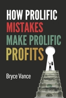 How Prolific Mistakes Make Prolific Profits B08TZ3HSX6 Book Cover