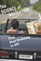The Science of Navigation: From Dead Reckoning to GPS 1421405113 Book Cover
