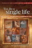 The Rich Single Life (Pursuit of Godliness Series) 1881039072 Book Cover