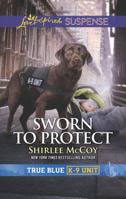 Sworn to Protect 1335232435 Book Cover