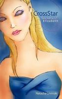 Crossstar: Secrets of Elizabeth 1452096260 Book Cover