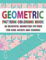 Geometric Pattern Coloring Book For Adults Seniors and Kids: Vol-42 50 Pattern Designs for Creative Fun and Relaxation null Book Cover