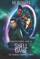 Shell Game: The Turncoat Conspiracy (Forgotten Fodder) B0FZH6KDQK Book Cover