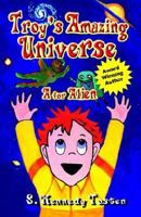 TROY'S AMAZING UNIVERSE: A for Aliens (Troy's Amazing Universe) 1591136725 Book Cover