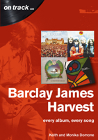 Barclay James Harvest: Every Album, Every Song 1789520673 Book Cover