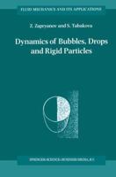 Dynamics of Bubbles, Drops and Rigid Particles (Fluid Mechanics and Its Applications) 0792353471 Book Cover