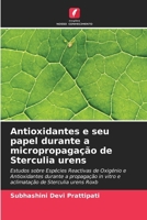 Antioxidantes e seu papel durante a micropropagação de Sterculia urens (Portuguese Edition) 6208576083 Book Cover