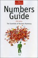 Numbers Guide: The Essentials of Business Numeracy, Fifth Edition (The Economist Series) 0471249548 Book Cover
