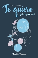 Te quise, te quiero y te querré 9917014845 Book Cover