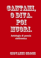 Cantami, o Diva. Poi muori. 129100677X Book Cover