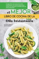 El Mejor Libro de Cocina de la Olla Instantánea: El mejor libro de recetas de la olla instantánea, con muchos platos para cocinar en casa para su ... Pot Spanish Recipes) 1801837767 Book Cover