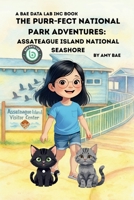 The Purr-fect National Park Adventures: Assateague Island National Seashore 1968687114 Book Cover