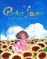 The Perfect Flower B08YQR5X9H Book Cover
