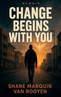 Change Begins With You B0FF4BLBYC Book Cover