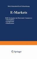 E-Markets: B2B-Strategien Im Electronic Commerce: Marktplatze Fachportale Plattformen 3322823148 Book Cover