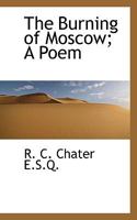 The Burning of Moscow, a Poem 1241179603 Book Cover