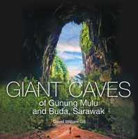 Giant Caves of Gunung Mulu and Buda, Sarawak 9675492848 Book Cover