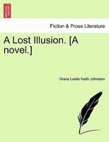 A Lost Illusion. [A novel.] 1240905785 Book Cover