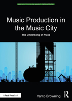 Music Production in the Music City: The Undersong of Place (Perspectives on Music Production) 1032584653 Book Cover