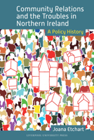 Community Relations Policy and the Troubles in Northern Ireland 1802074465 Book Cover