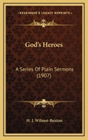 Skeffingtons' Sermon Library. Vol. VII. God's Heroes: A Series of Plain Sermons 0548713820 Book Cover