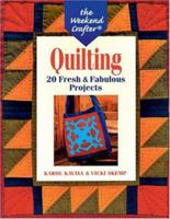 The Weekend Crafter: Quilting: 20 Fresh & Fabulous Projects 1579903320 Book Cover