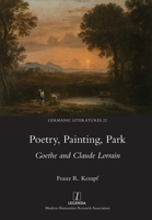 Poetry, Painting, Park: Goethe and Claude Lorrain 1781884137 Book Cover