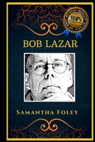 Bob Lazar: Famous UFO Whistleblower, the Original Anti-Anxiety Adult Coloring Book B08J58PK3J Book Cover
