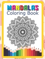 Mandalas Coloring Book: Stress Relieving Designs Mandala Color For Relaxation Coloring Book For Adults Featuring Beautiful Mandalas Designed To Soothe The Soul B084DG2KKV Book Cover