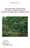 Figures de l'enfance et de la parentalité sous le signe de l'addiction (Santé, Sociétés Et Cultures) (French Edition) 2336543214 Book Cover