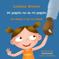 Mi papito no es mi papito / My daddy is not my ddady (Spanish Edition) 1630651621 Book Cover