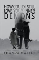 How Could I Still Love Your Inner Demons 1685373372 Book Cover