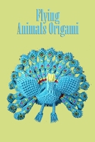 Flying Animals Origami: Gift Ideas for Christmas B08PJWJSYG Book Cover