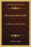 The Great Globe Itself: A Preface To World Affairs 1163816922 Book Cover