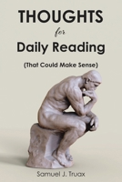 Thoughts for Daily Reading: (That Could Make Sense) B0HGP421P2 Book Cover