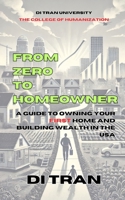 From Zero to Homeowner: A Guide to Owning Your First Home and Building Wealth in the USA B0DV8ZZDVS Book Cover