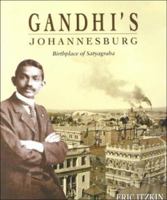 Gandhi's Johannesburg: Birthplace of Satyagraha (Frank Connock Publication, No. 4) 1868143619 Book Cover