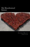 My Bloodstained Banner: My Story 1482722372 Book Cover