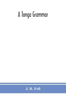 A Tonga Grammar (Classic Reprint) 9390382815 Book Cover