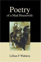 Poetry of a Mad Housewife 0595304664 Book Cover