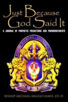 Just Because God Said It 1434907635 Book Cover