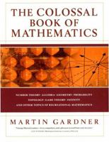 The Colossal Book of Mathematics: Classic Puzzles, Paradoxes and Problems 0393020231 Book Cover