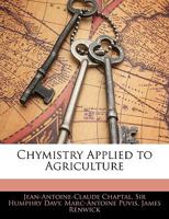 Chymistry Applied To Agriculture 1436807271 Book Cover